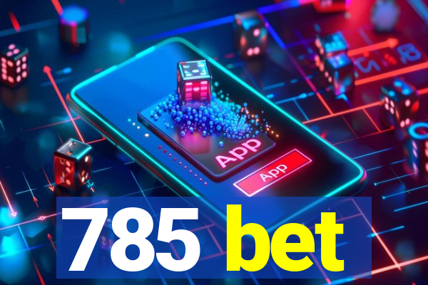 785 bet